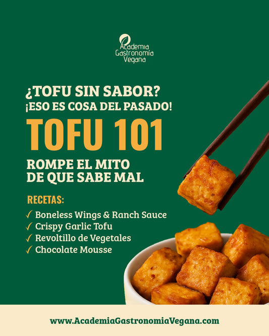 CURSO VIRTUAL : TOFU 101 ROMPE EL MITO DE QUE SABE MAL