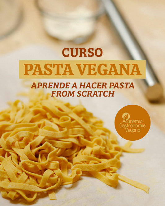 CURSO VIRTUAL: PASTAS VEGANAS, APRENDE A HACER PASTA FROM SCRATCH